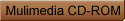 Mulimedia CD-ROM